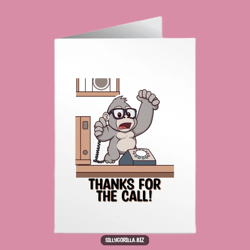 Free Printable Thank You Card: Gorilla's Surprise Call Gratitude Humor