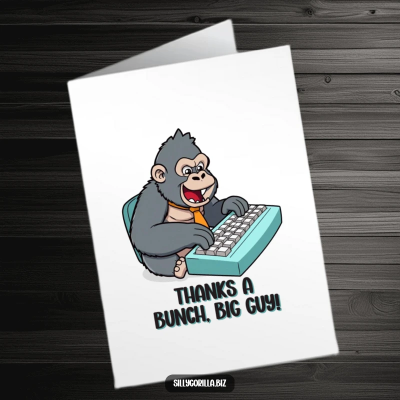 Funny Free Printable Thank You Card: Stylized gorilla in a tiny tie typing excitedly on a giant keyboard.